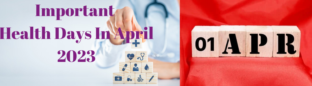 Important Health Days in APRIL 2023